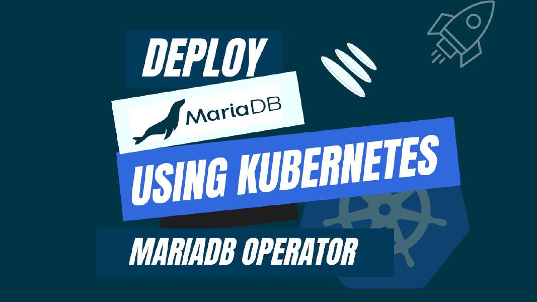 Deploy MariaDB using Kubernetes MariaDB Operator